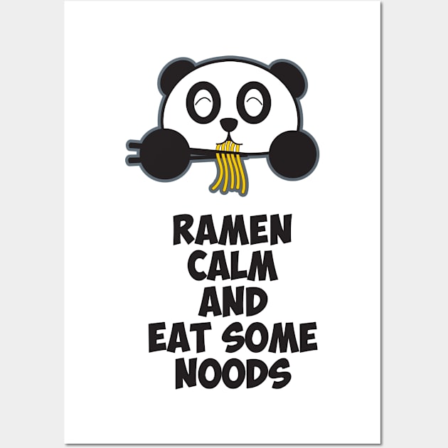 Ramen Calm And Eat Some Noods - Ramen Wall Art by D3Apparels